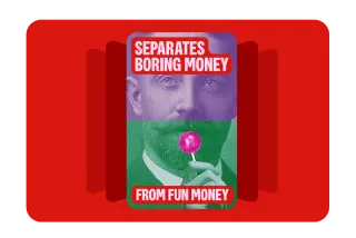 Separates boring money from fun money